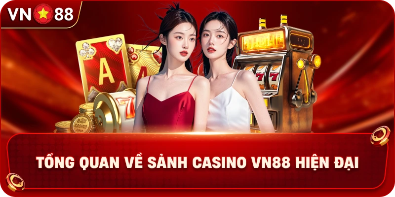 tong-quan-ve-sanh-casino-vn88-hien-dai